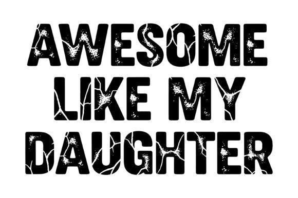 Awesome Like My Daughter Graphic for T-Shirt Designs