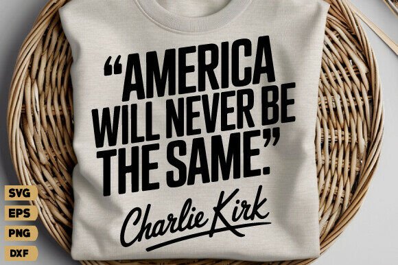 Charlie Kirk Quote Tee America Will Neve Graphics for T-Shirt Designs