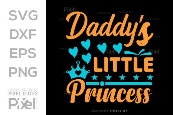 Daddys Little Princess SVG Cut File for Graphics and T-Shirt Designs