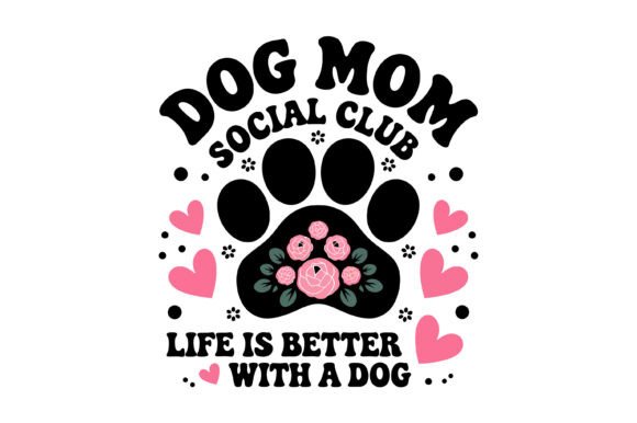 Dog Mom Social Club Quote Graphics