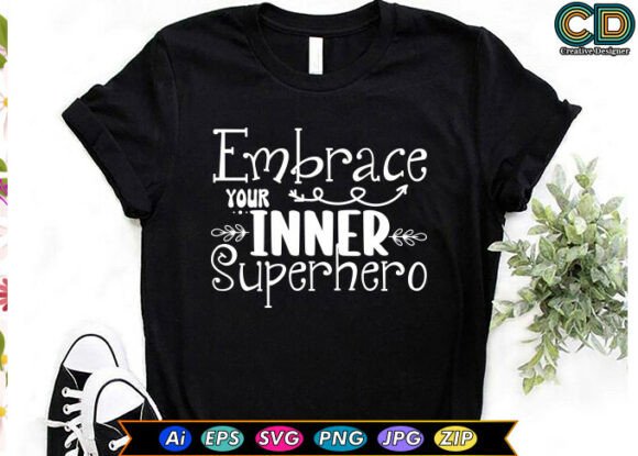 EMBRACE YOUR INNER SUPERHERO Graphics & T-Shirt Designs