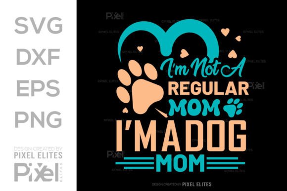 I’m Not a Regular Mom SVG: Graphics for T-Shirt Designs
