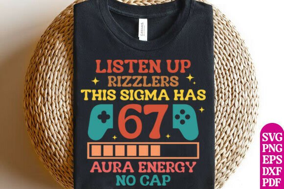 Listen Up Rizzlers This Sigma Has 67 SVG Graphics for T-Shirt Designs