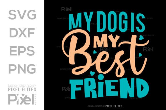 My Dog Is My Best Friend SVG Cut File: A Graphic Design Asset for Local Branding