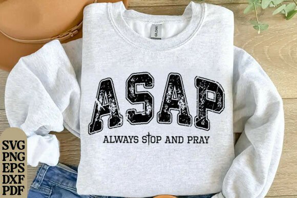Retro Asap Always Stop and Pray Graphics for T-Shirt Designs