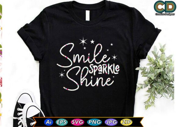 Smile. Sparkle. Shine Graphics for T-Shirt Designs