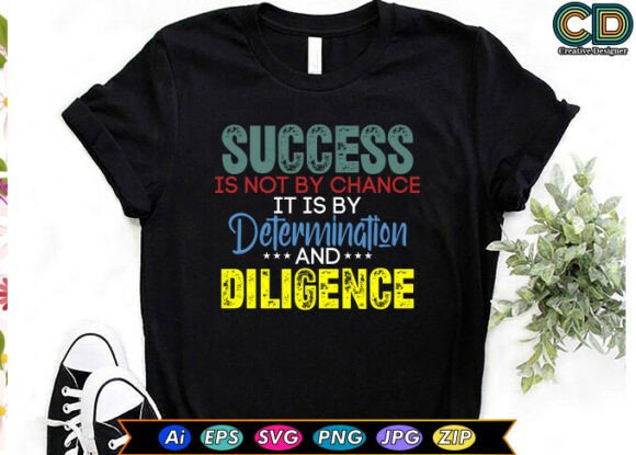 Success is by Determination: A Graphic Design Asset for T-Shirt Designs