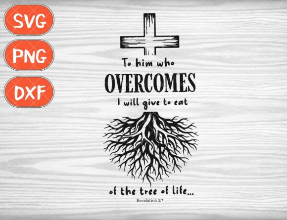 To Him Who Overcomes SVG, Tree of Life Graphics for T-Shirt Designs