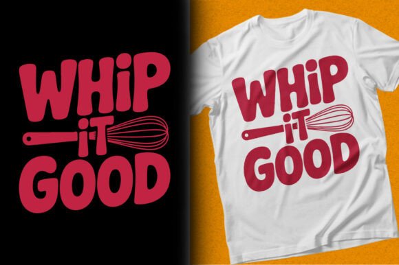 Whip It Good Baking Cooking PNG T-shirt Graphics